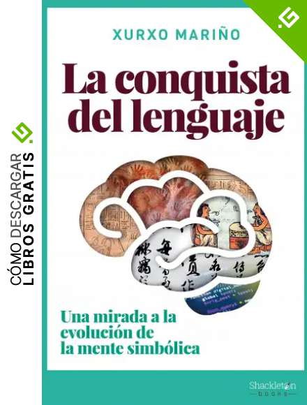 La conquista del lenguaje: Una mirada a la evoluci&oacute;n de la mente simb&oacute;lica