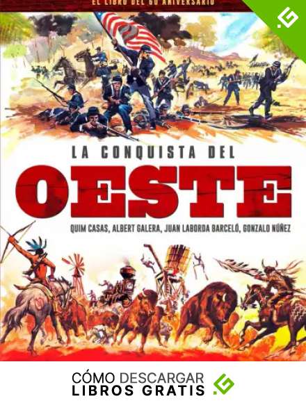 LA CONQUISTA DEL OESTE. EL LIBRO DEL 60 ANIVERSARIO (COLECCION ANIVERSARIOS)