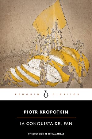 La conquista del pan (Penguin Cl&aacute;sicos)