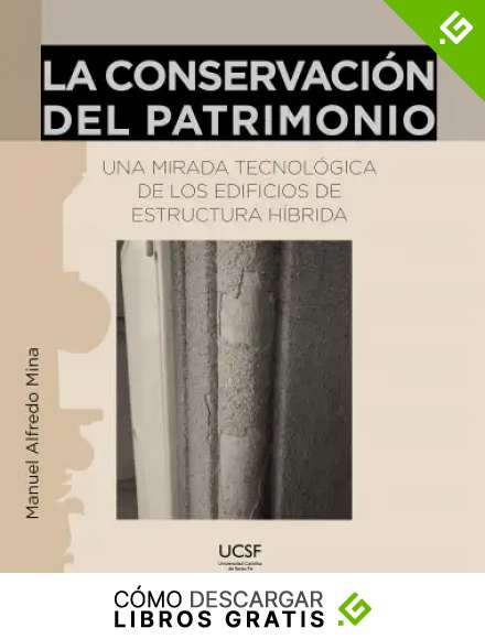 La conservaci&oacute;n del patrimonio: Una mirada tecnol&oacute;gica de los edificios de estructura h&iacute;brida