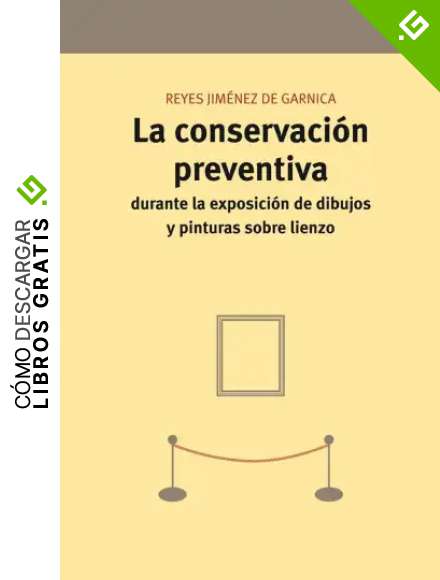 La conservaci&oacute;n preventiva durante la exposici&oacute;n de dibujos y pinturas sobre lienzo: 1 (Conservaci&oacute;n y Restauraci&oacute;n del Patrimonio)