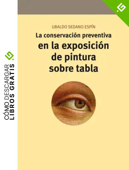 La conservaci&oacute;n preventiva en la exposici&oacute;n de pintura sobre tabla: 9 (Conservaci&oacute;n y Restauraci&oacute;n del Patrimonio)