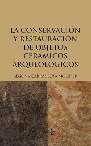 La conservaci&oacute;n y restauraci&oacute;n de objetos cer&aacute;micos arqueol&oacute;gicos (Ventana Abierta)