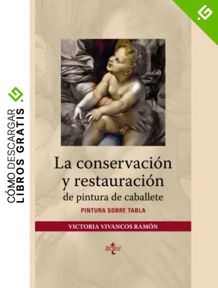 La conservaci&oacute;n y restauraci&oacute;n de pintura de caballete: Pintura sobre tabla (Ventana Abierta)
