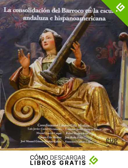 La consolidaci&oacute;n del Barroco en la escultura andaluza e hispanoamericana (Fuera de Colecci&oacute;n)