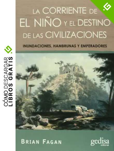 La corriente de El Ni&ntilde;o y el destino de las civilizaciones: Inundaciones, hambrunas y emperadores (Extensi&oacute;n Cient&iacute;fica)