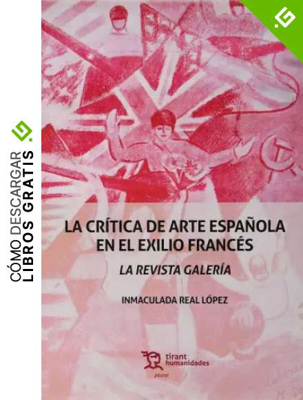 La Cr&iacute;tica De Arte Espa&ntilde;ola En El Exilio Franc&eacute;s. La Revista Galer&iacute;a (Plural)