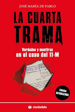 La cuarta trama. Verdades y mentiras en el caso del 11-M (Ensayo)