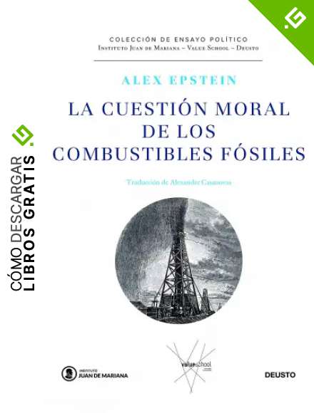 La cuesti&oacute;n moral de los combustibles f&oacute;siles (Juan de Mariana-Value School-Deusto)