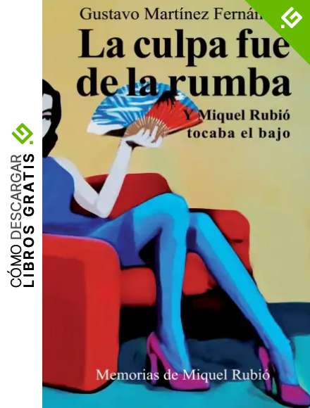 La culpa fue de la rumba: Y Miquel Rubi&oacute; tocaba el bajo