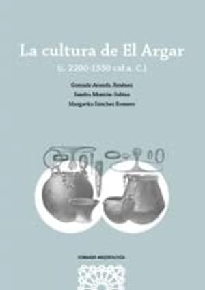 La cultura de El Argar: (c. 2200-1550 cal a. C.)