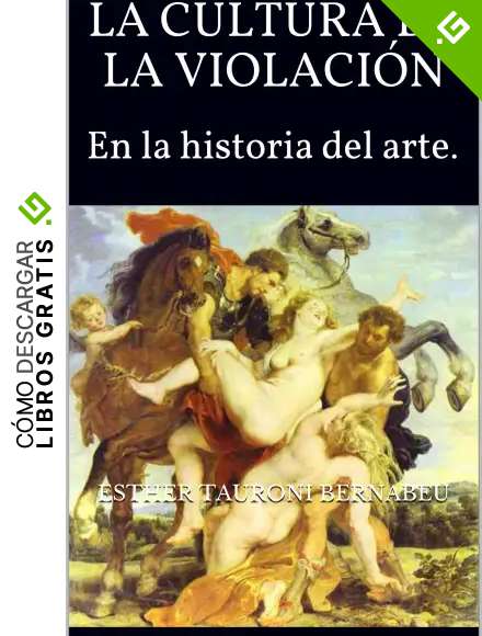 LA CULTURA DE LA VIOLACI&Oacute;N: En la historia del arte.