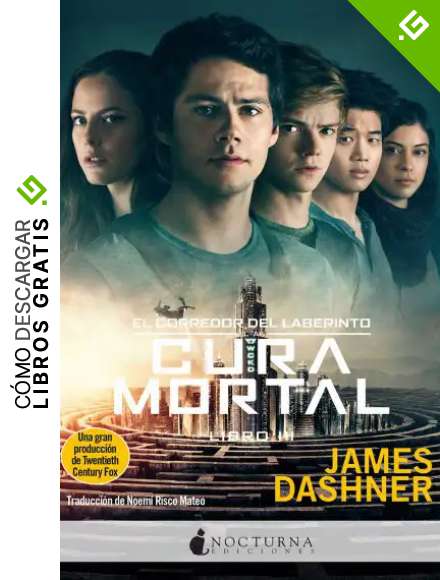 La cura mortal (El corredor del laberinto n&ordm; 3)