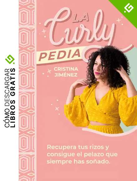 La Curlypedia: Recupera tus rizos y consigue el pelazo que siempre has so&ntilde;ado