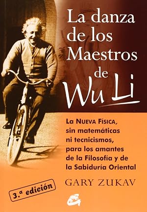 La Danza De Los Maestros De Wu Li: La NUEVA F&Iacute;SICA, sin matem&aacute;ticas ni tecnicismos, para los amantes de la Filosof&iacute;a y de la Sabidur&iacute;a Oriental (Conciencia global)