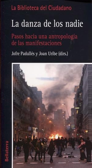 LA DANZA DE LOS NADIE: Pasos hacia un antropolog&iacute;a de las manifestaciones (BIBLIOTECA DEL CIUDADANO)