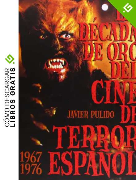 La d&eacute;cada de oro del cine de terror espa&ntilde;ol (1967-76) (Cine (t & B))