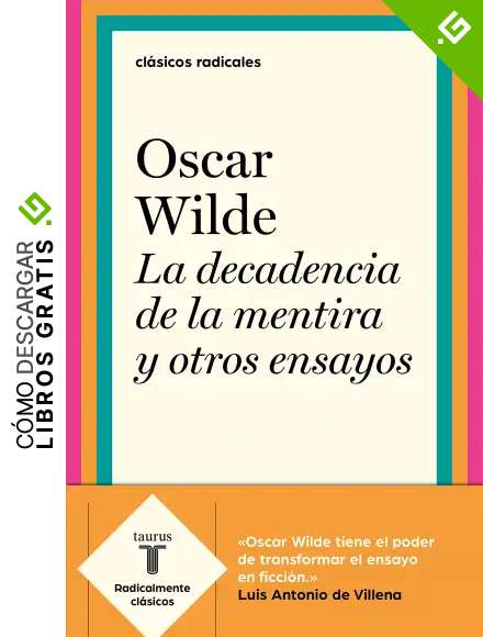 La decadencia de la mentira y otros ensayos (Cl&aacute;sicos Radicales)