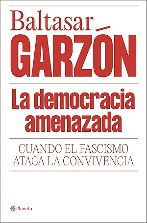 La democracia amenazada: Cuando el fascismo ataca la convivencia (No Ficci&oacute;n)