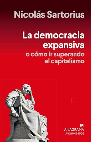 La democracia expansiva: O c&oacute;mo ir superando el capitalismo