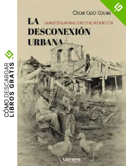La desconexi&oacute;n urbana: ganader&iacute;a, animalismo y alimentaci&oacute;n: 01 (Autobiograf&iacute;a)