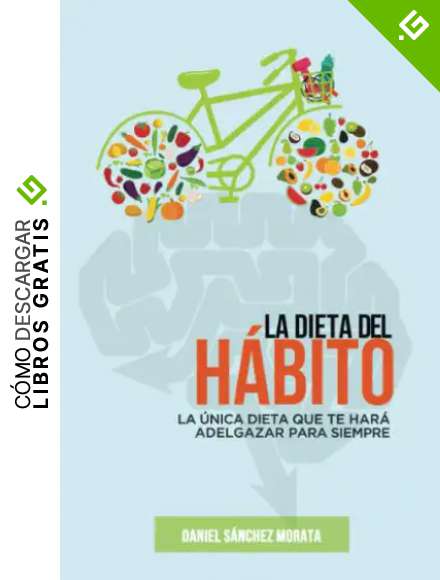 La dieta del h&aacute;bito: La &uacute;nica dieta que te har&aacute; adelgazar para siempre