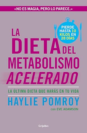 La dieta del metabolismo acelerado: La &uacute;ltima dieta que har&aacute;s en tu vida (Alimentaci&oacute;n saludable)
