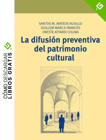La difusi&oacute;n preventiva del patrimonio cultural (Manuales de Muse&iacute;stica, Patrimonio y Turismo Cultural)