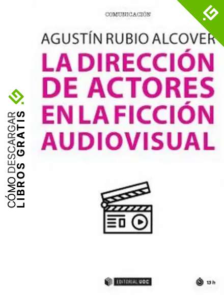 LA DIRECCI&Oacute;N DE ACTORES EN LA FICCI&Oacute;N AUDIOVISUAL: 704 (Manuales)