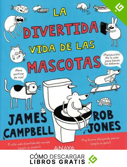 La divertida vida de las mascotas (Literatura Infantil (6-11 A&ntilde;os) - Narrativa Infantil)