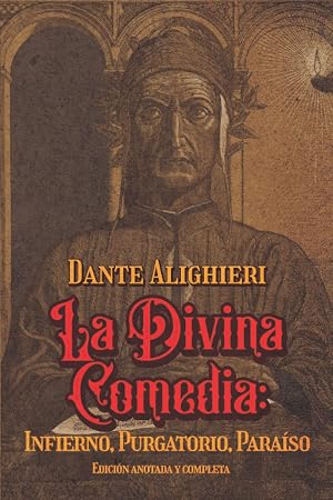 La Divina Comedia: Infierno, Purgatorio, Para&iacute;so Edici&oacute;n anotada y completa: Edici&oacute;n de colecci&oacute;n