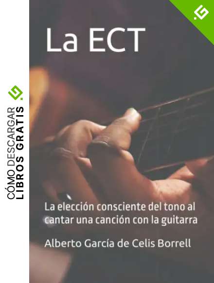 La ECT: La elecci&oacute;n consciente del tono al cantar una canci&oacute;n con la guitarra