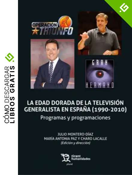 La edad dorada de la televisi&oacute;n generalista en Espa&ntilde;a (1990-2010) Programas y programaciones (Plural)