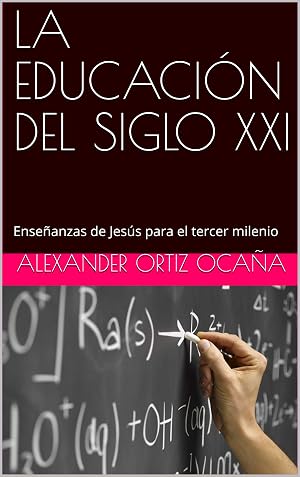 LA EDUCACI&Oacute;N DEL SIGLO XXI: Ense&ntilde;anzas de Jes&uacute;s para el tercer milenio