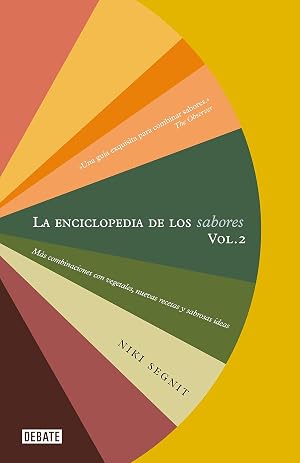 La enciclopedia de los sabores. Vol. 2: M&aacute;s combinaciones con vegetales, nuevas recetas y deliciosas ideas (Cocina)