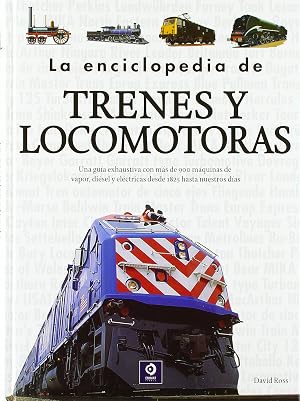 La enciclopedia de trenes y locomotoras: 003 (Enciclopedia b&aacute;sica)