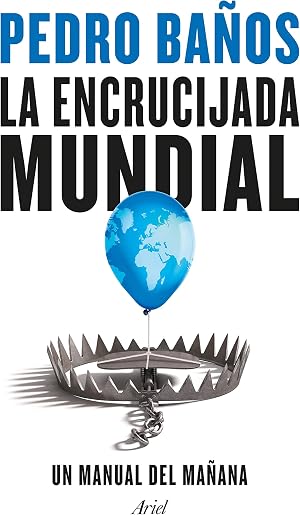 La encrucijada mundial: Un manual del ma&ntilde;ana (Ariel)