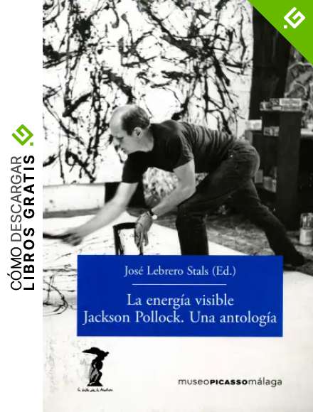 La energ&iacute;a visible. Jackson Pollock. Una antolog&iacute;a (La balsa de la Medusa n&ordm; 207)