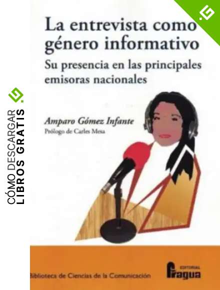 La entrevista como g&eacute;nero informativo. Su presencia en las principales emisoras nacionales.: 124 (Biblioteca de Ciencias de la Comunicacion)