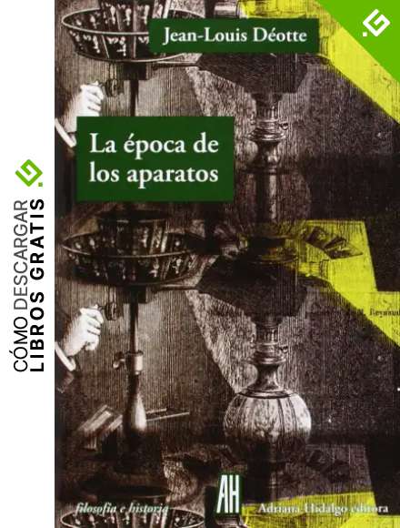 La &Eacute;poca De Los Aparatos (FILOSOFIA E HISTORIA)