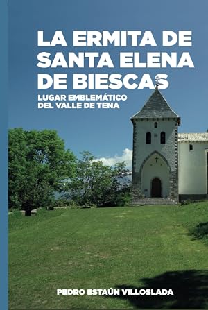 La ermita de Santa Elena de Biescas: Lugar emblem&aacute;tico del Valle de Tena