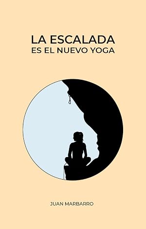 La escalada es el nuevo yoga (Sabidur&iacute;a de la roca n&ordm; 3)