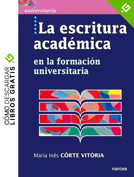 La escritura acad&eacute;mica: en la formaci&oacute;n universitaria