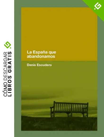 LA ESPA&Ntilde;A QUE ABANDONAMOS (NO FICCION)