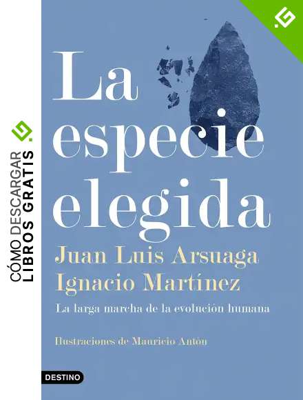 La especie elegida: La larga marcha de la evoluci&oacute;n humana (Imago Mundi)