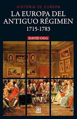 La Europa del Antiguo R&eacute;gimen. 1715-1783 (Historia de Europa)