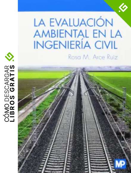 La evaluaci&oacute;n ambiental en la ingenier&iacute;a civil (Medio Ambiente)