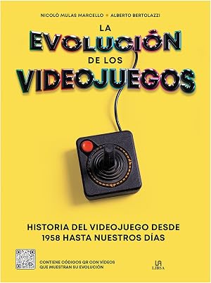 La Evoluci&oacute;n de los Videojuegos: Historia del Videojuego desde 1958 Hasta Nuestros D&iacute;as (Tiempo LIbre)