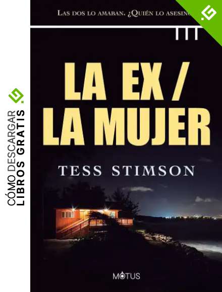 La ex / La mujer (versi&oacute;n espa&ntilde;ola): Las dos lo amaban. &iquest;Qui&eacute;n lo asesin&oacute;? (Motus n&ordm; 5)