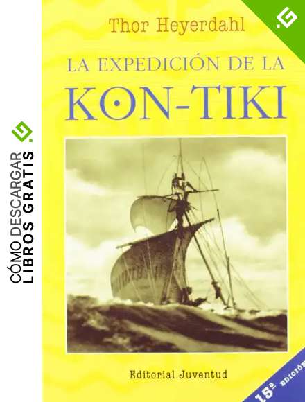 LA EXPEDICI&Oacute;N DE LA KON-TIKI (EN EL MAR Y LA MONTA&Ntilde;A)